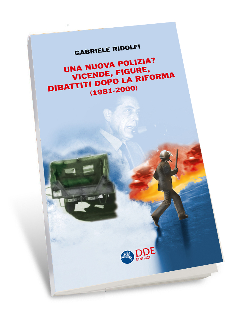 Una nuova polizia? Vicende, figure, dibattiti dopo la Riforma (1981 – 2000)