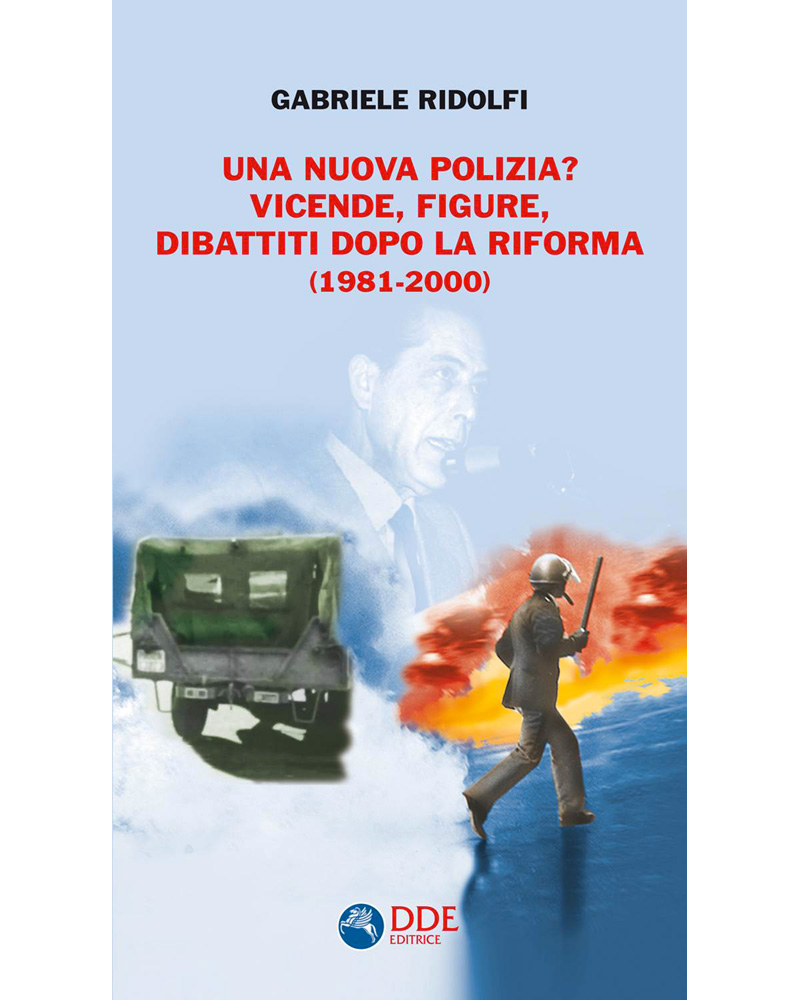 Una nuova polizia? Vicende, figure, dibattiti dopo la Riforma (1981 – 2000)