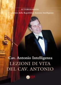 Scopri di più sull'articolo “Lezioni di vita del cav. Antonio Intelligenza”, nasce la nuova collana Autobiografie